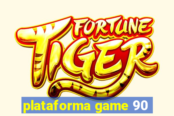 plataforma game 90