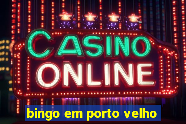 bingo em porto velho