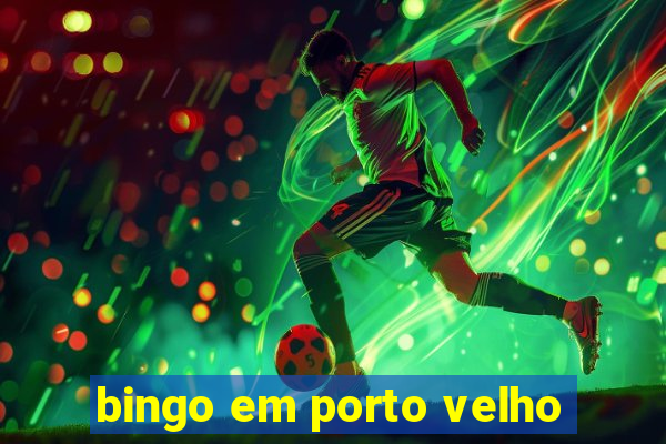 bingo em porto velho