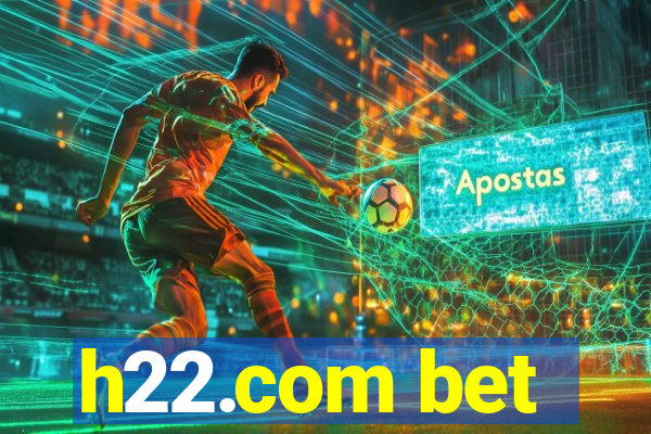 h22.com bet