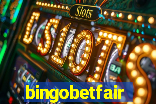 bingobetfair