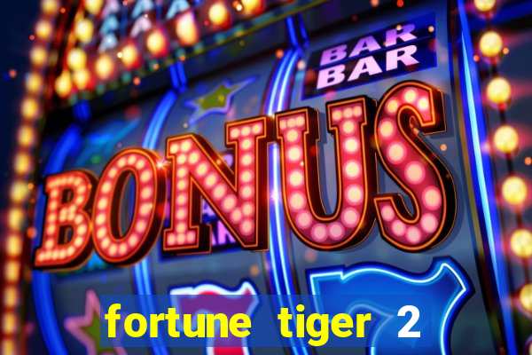 fortune tiger 2 demo grátis