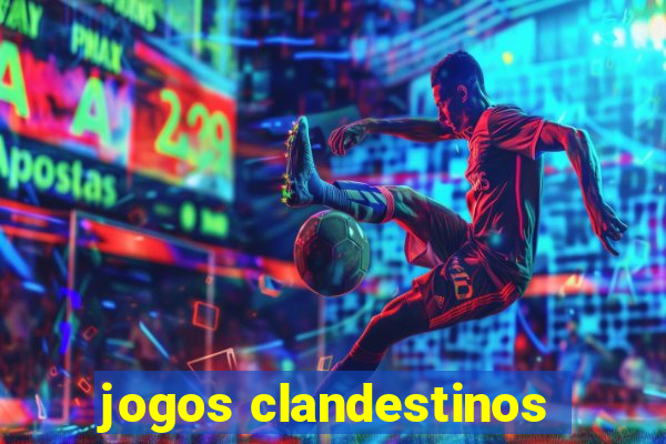 jogos clandestinos