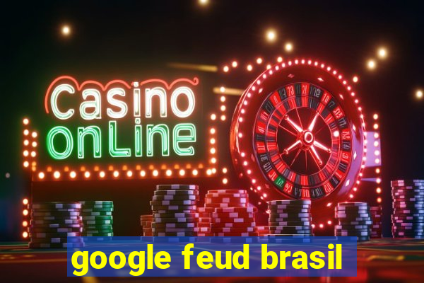 google feud brasil