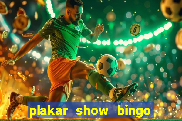 plakar show bingo ao vivo