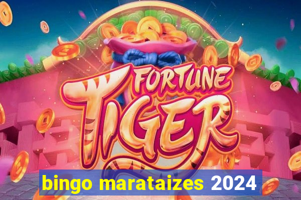 bingo marataizes 2024