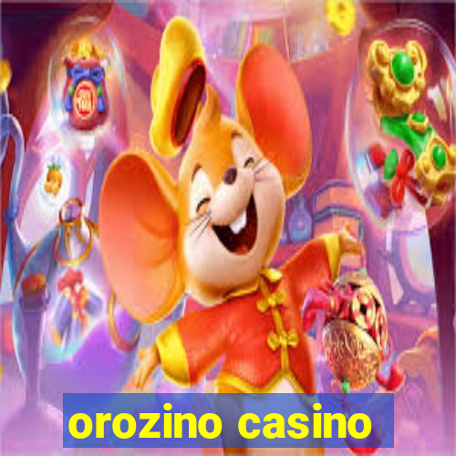 orozino casino