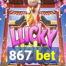 867 bet