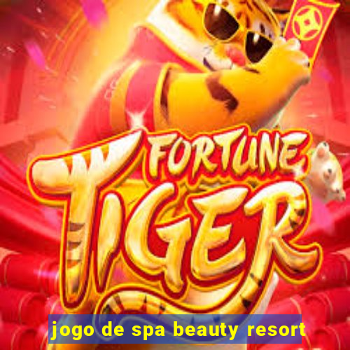 jogo de spa beauty resort