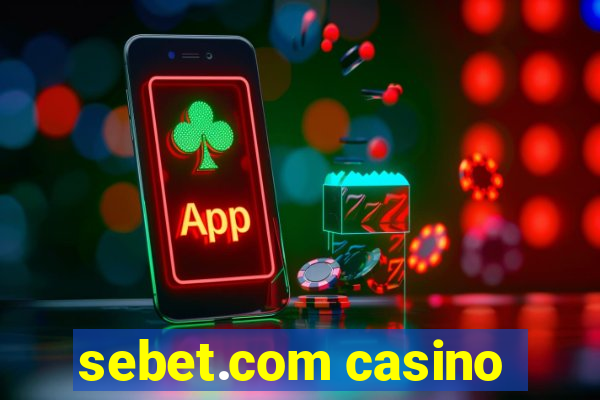 sebet.com casino