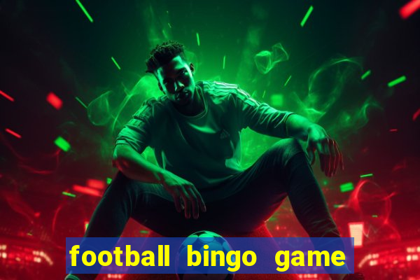 football bingo game - play now