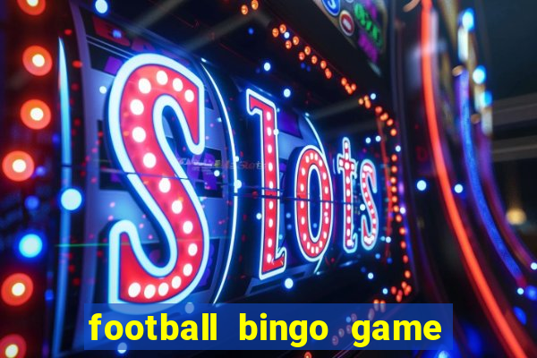 football bingo game - play now