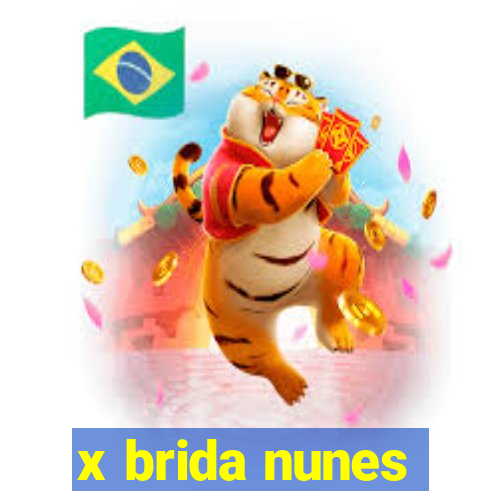 x brida nunes