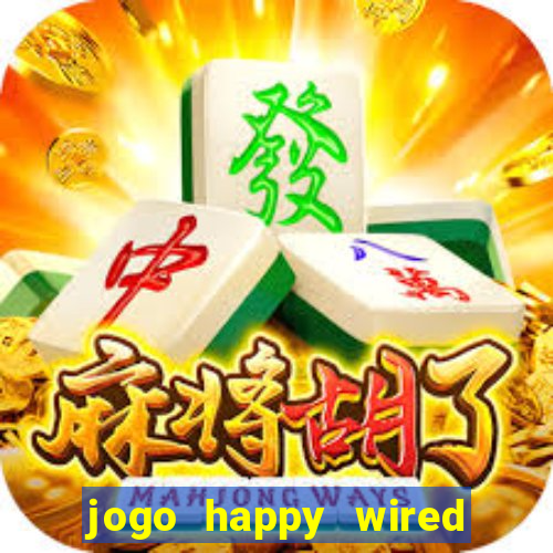 jogo happy wired paga mesmo