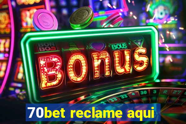 70bet reclame aqui