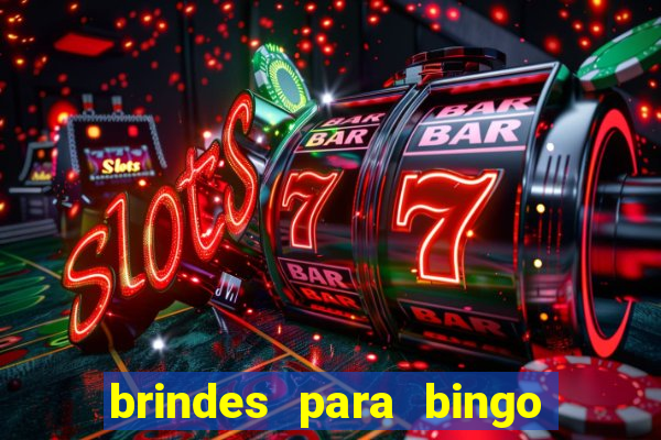 brindes para bingo de empresa