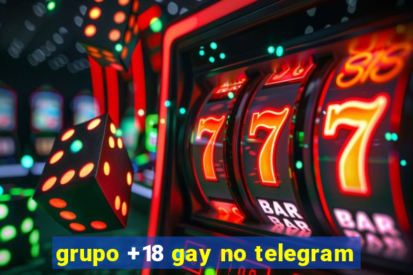 grupo +18 gay no telegram