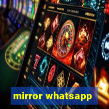 mirror whatsapp