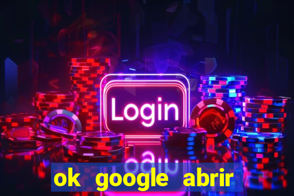 ok google abrir jogo de c****