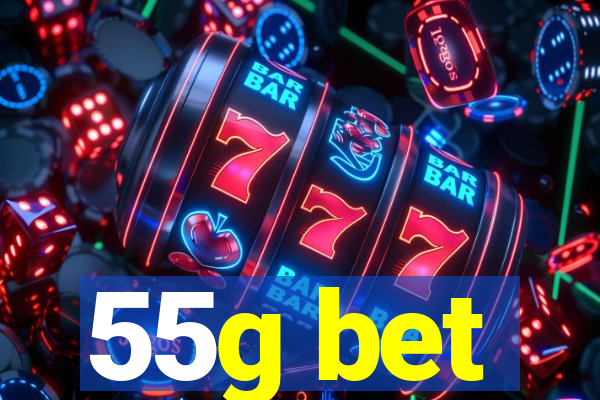 55g bet