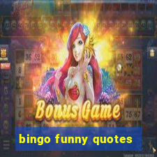 bingo funny quotes