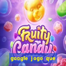 google jogo que ganha dinheiro de verdade