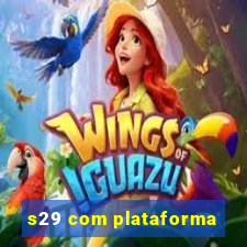 s29 com plataforma