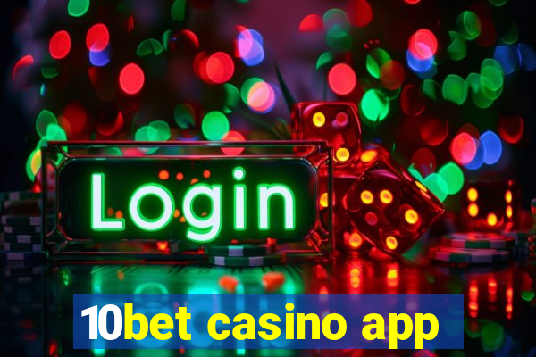 10bet casino app