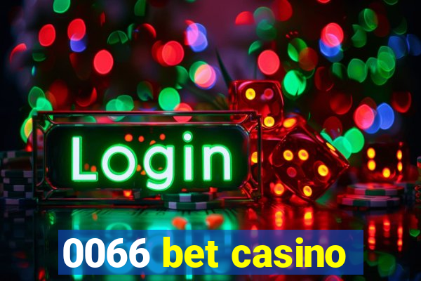 0066 bet casino