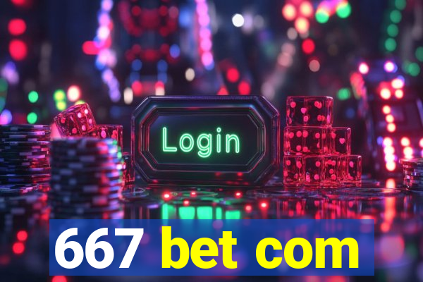 667 bet com