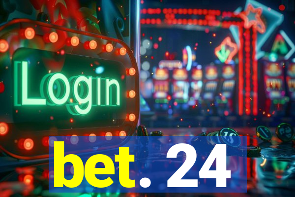 bet. 24