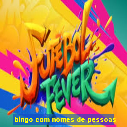 bingo com nomes de pessoas