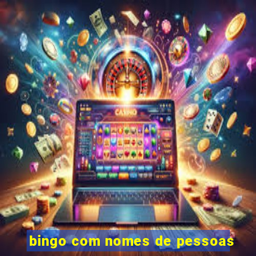 bingo com nomes de pessoas