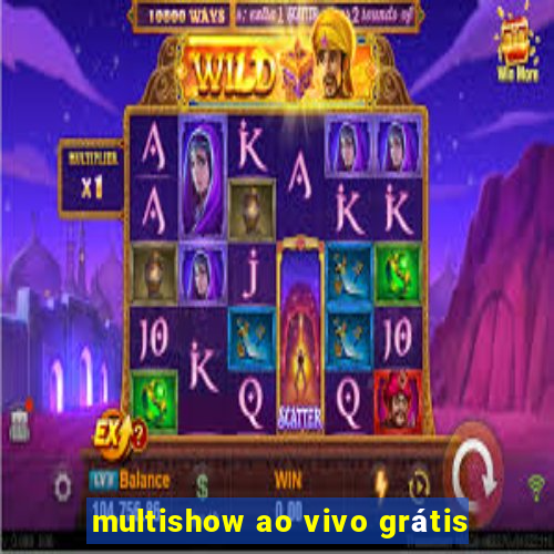 multishow ao vivo grátis