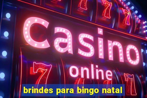 brindes para bingo natal