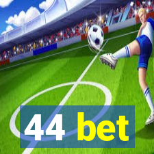 44 bet