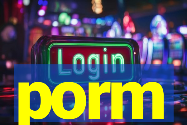 porm