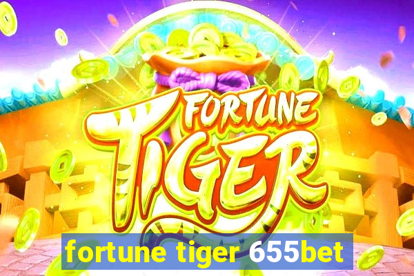 fortune tiger 655bet