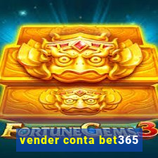 vender conta bet365